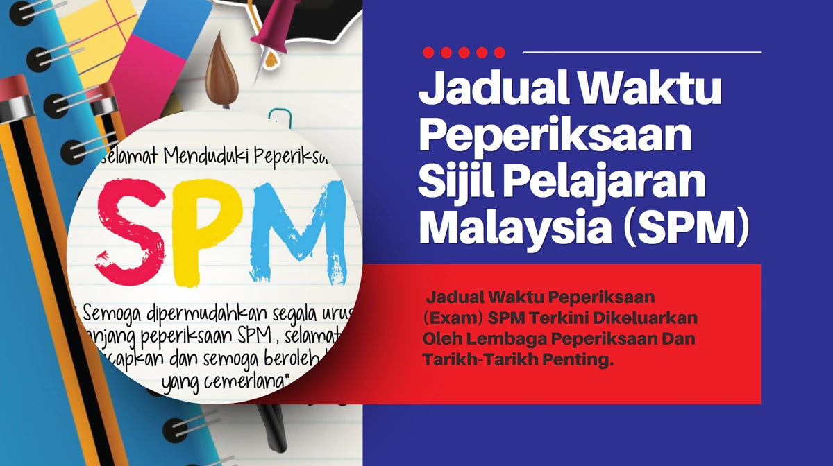 jadual waktu spm tarikh peperiksaan